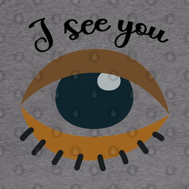 I See You by ilygraphics